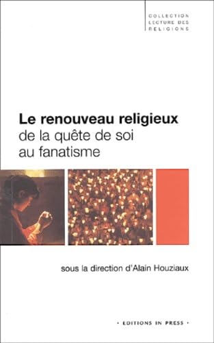 Le Renouveau religieux, de la quête de soi au fanatisme