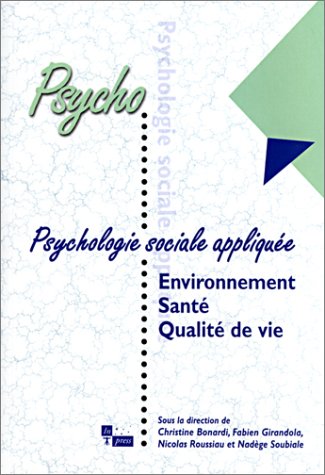 Beispielbild fr Psychologie sociale applique : environnement - Sant - Qualit de vie zum Verkauf von GF Books, Inc.