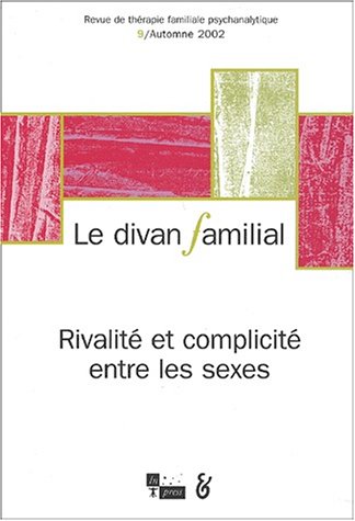 Beispielbild fr Le Divan familial, numro 9 : Rivalit et Complicit entre les sexes zum Verkauf von Ammareal