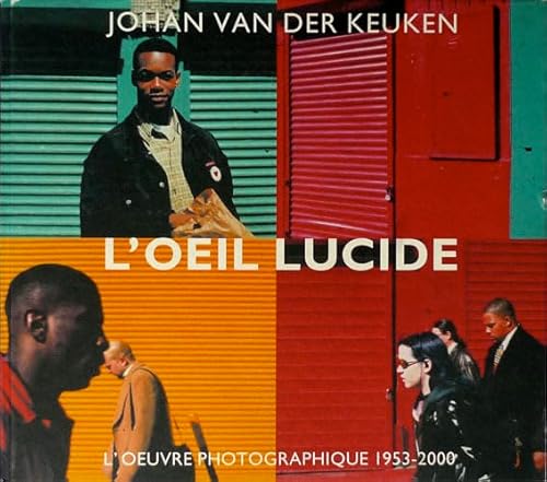 9782912415042: L'oeil lucide: L'oeuvre photographique 1953-2000