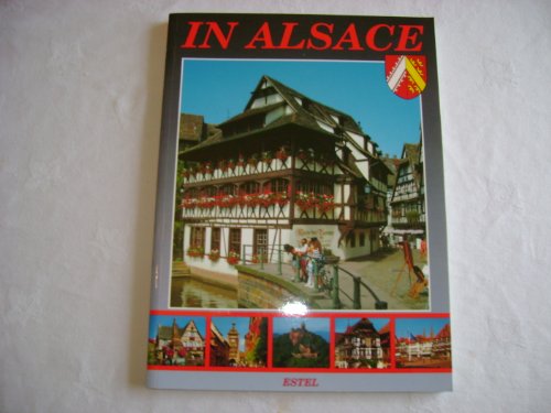 Stock image for In Alsace, 67 Places - 251 Pictures (Estel) for sale by Wonder Book