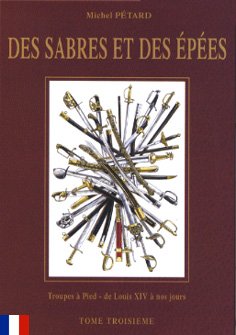 Imagen de archivo de Des sabres et des pes. ------- Tome 3 : Troupes  pied : de Louis XIV  nos jours a la venta por Okmhistoire