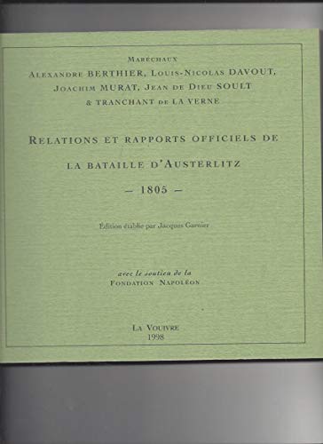 Beispielbild fr Relations et rapports officiels de la bataille d'Austerlitz 1805 zum Verkauf von Ludilivre Photobooks