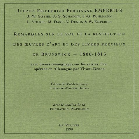 Beispielbild fr Remarques sur le vol et la restitution des oeuvres d'art et des livres prcieux de Brunswick, 1806-1815 ;: Avec divers tmoignages sur les saisies . par Vivant Denon (Du Directoire  l'Empire) zum Verkauf von Ludilivre Photobooks