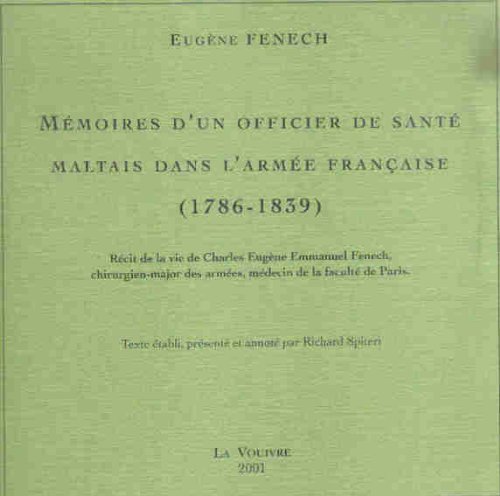 Mémoires d'un officier de santé maltais dans l'armée française (1786-1839). Récit de la vie de Ch...