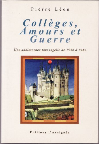 Stock image for Collges, amours et guerre : une adolescence tourangelle de 1938  1945 for sale by Ammareal