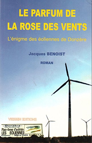 Stock image for Le parfum de la rose des vents : L'nigme des oliennes de Donzre for sale by Librairie Th  la page