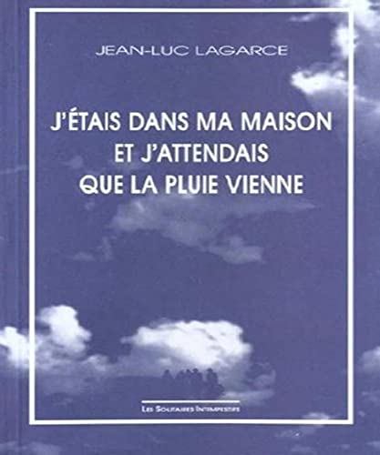 9782912464033: J'tais dans ma maison et j'attendais que la pluie vienne