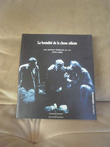 Beispielbild fr La Brutalit de la chose offerte Les Solitaires zum Verkauf von Librairie Parrsia