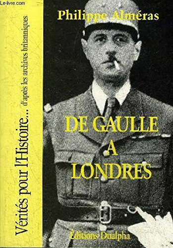 Stock image for De Gaulle  Londres Philippe Almras for sale by Librairie Parrsia