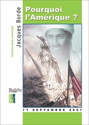 Stock image for Pourquoi l'amerique ? 11 septembre 2001 for sale by medimops