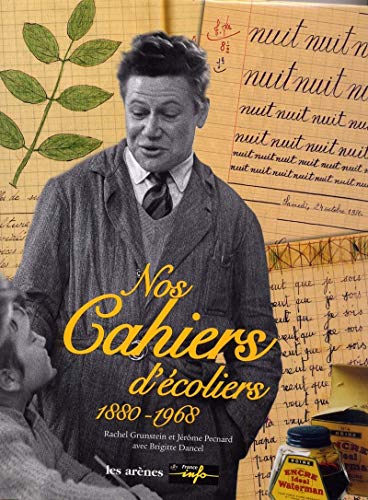 Nos cahiers d'?coliers 1880-1968 - Rachel Grunstein