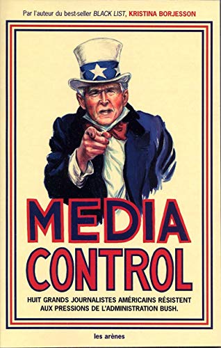 Stock image for Media control : Huit grands journalistes amricains rsistent aux pressions de l'administration Bush for sale by Ammareal