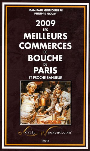 Beispielbild fr Les meilleurs commerces de bouche de Paris et proche banlieue zum Verkauf von Ammareal