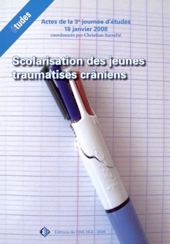 9782912489807: Scolarisation des jeunes traumatiss crniens: Actes de la 3e journe d'tudes du 18 janvier 2008 (Suresnes)