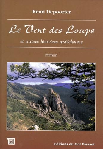 Stock image for Le vent des loups: Et autres histoires ardchoises, roman de terroir for sale by Ammareal