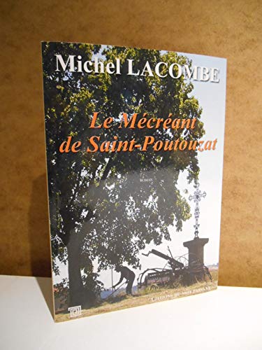 Mecreant De Saint Poutouzat (Le) (9782912506672) by LACOMBE, MICHEL; LACOMBE, M