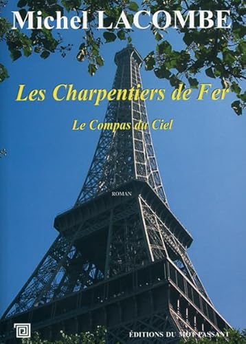 Beispielbild fr Les charpentiers de fer, Tome 2 : Le compas du ciel zum Verkauf von Ammareal