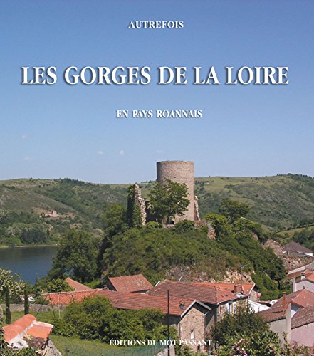 9782912506856: Autrefois Les Gorges de la Loire: En pays roannais