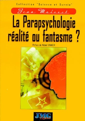 La Parapsychologie Réalité ou Fantasme