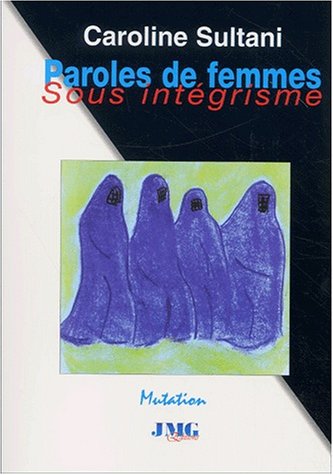 Beispielbild fr Paroles de femmes sous intgrisme zum Verkauf von LiLi - La Libert des Livres