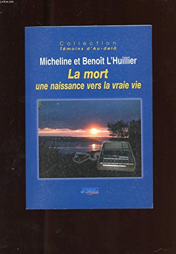 Beispielbild fr La mort : une naissance vers la vraie vie zum Verkauf von dansmongarage