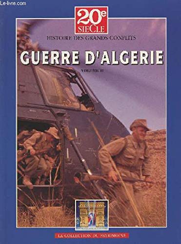 Beispielbild fr Guerre d'Algrie, 20e sicle, histoire des grands, volume 2 zum Verkauf von Ammareal