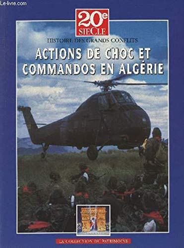 Beispielbild fr Actions de choc et commandos en Algrie (La Collection du patrimoine) zum Verkauf von Ammareal