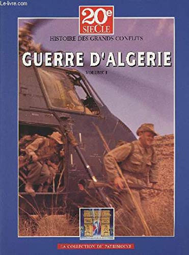 Beispielbild fr guerre d'algerie tome 1 - de l'algerie de 1954 au recours au general de gaulle zum Verkauf von Ammareal