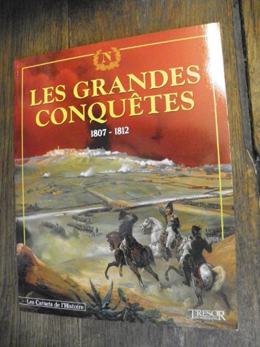 Beispielbild fr Les grandes conqutes, 1807-1812 (Les carnets de l'histoire) zum Verkauf von Ammareal