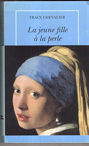 La jeune fille à la perle roman - Chevalier, Tracy: 9782912517166 ...