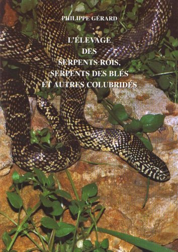 9782912521040: L'levage des serpents rois, serpents des bls et autres colubrids