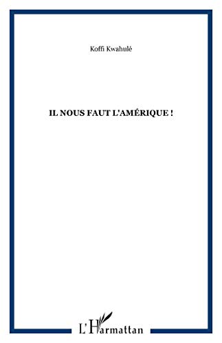 Beispielbild fr Il Nous Faut L'amrique ! zum Verkauf von RECYCLIVRE