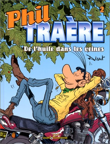 Stock image for Phil Trare, tome 2 : De l'huile dans les veines for sale by Ammareal