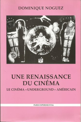 9782912539120: Une renaissance du cinma: Le cinma "underground" amricain, Histoire, conomie, esthtique, 2me dition