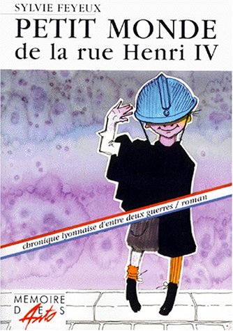 Stock image for Le Petit Monde de la rue Henri IV : chronique lyonnaise entre deux guerres for sale by medimops