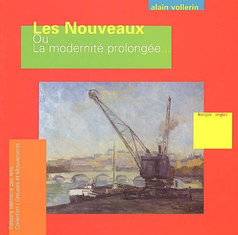 Stock image for Les Nouveaux ou La modernit prolonge : Edition bilingue franais-anglais for sale by Ammareal