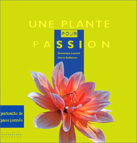 9782912548269: Une plante pour passion