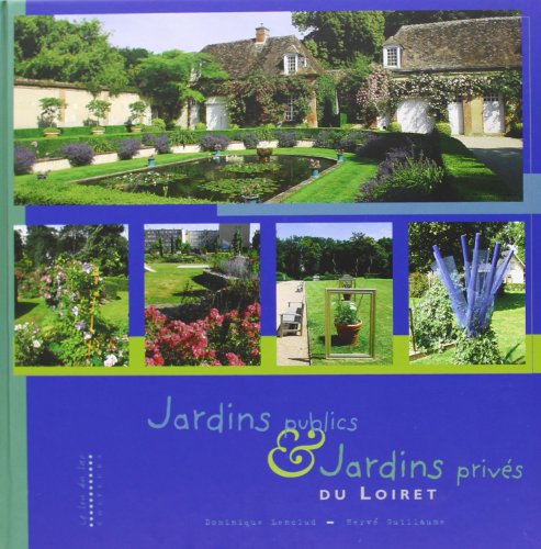 Beispielbild fr Jardins publics & Jardins privs du Loiret zum Verkauf von medimops