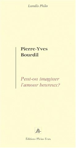 Beispielbild fr Peut-t- on imaginer l'amour heureux ? [Paperback] Bourdil zum Verkauf von LIVREAUTRESORSAS