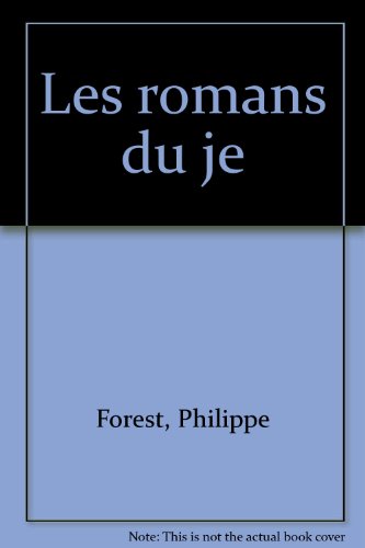 Les Romans du je (9782912567321) by Forest, Philippe; Gaugain, Claude