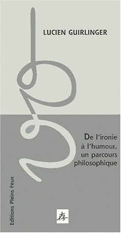 Beispielbild fr De l'Ironie a l'humour, un parcours philosophique zum Verkauf von Ammareal