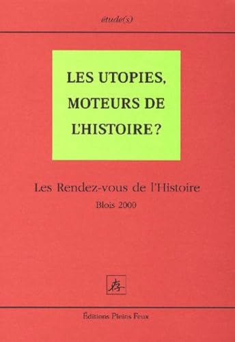 Beispielbild fr Les utopies, moteurs de l'histoire ? Les Rendez-vous de l'Histoire, Blois 2000 zum Verkauf von LiLi - La Libert des Livres