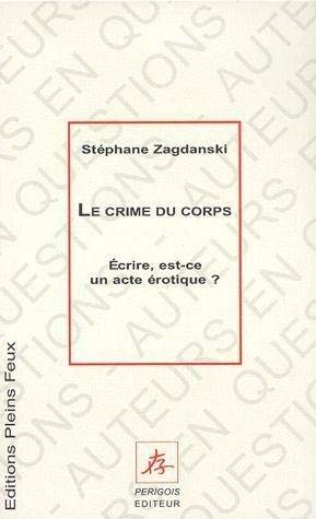 Beispielbild fr Le Crime du corps : Ecrire, est-ce un acte rotique zum Verkauf von medimops