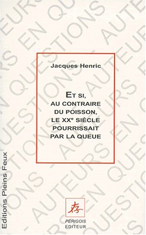 Beispielbild fr Et si, au contraire du poisson, le XXe sicle pourrissait par la queue zum Verkauf von Ammareal