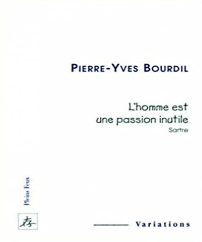 Beispielbild fr L'homme est une passion inutile (Sartre) zum Verkauf von medimops