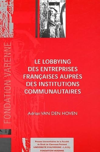 Stock image for Le lobbying des entreprises franaises auprs des institutions communautaires for sale by Revaluation Books