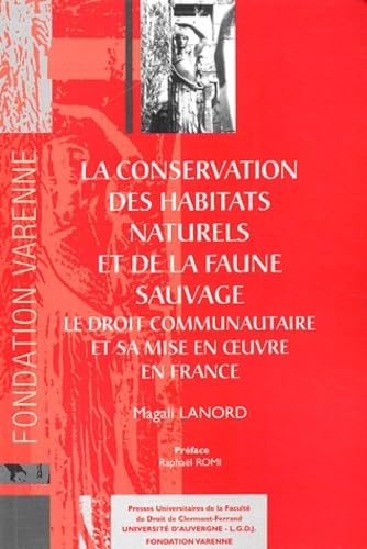 Stock image for LA CONSERVATION DES HABITATS NATURELS ET DE LA FAUNE SAUVAGE. LE DROIT COMMUNAUT for sale by Gallix