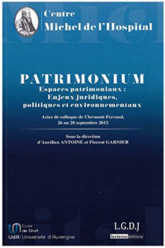 Beispielbild fr PATRIMONIUM: ESPACES PATRIMONIAUX : ENJEUX JURIDIQUES, POLITIQUES ET ENVIRONNEMENTAUX zum Verkauf von Gallix