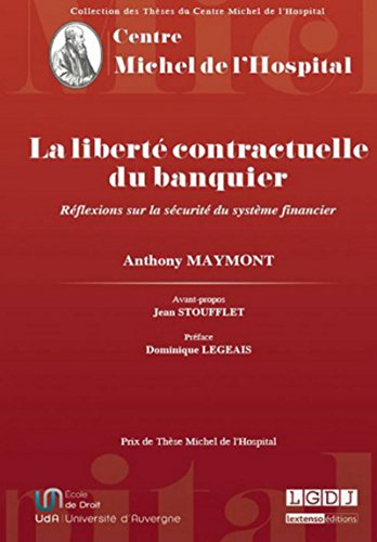 Stock image for La libert contractuelle du banquier : Rflexions sur la scurit du systme financier for sale by Revaluation Books